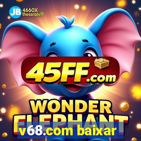 v68.com baixar